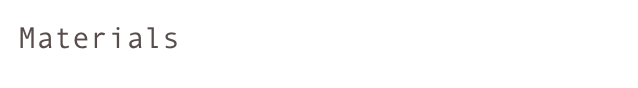 Materials