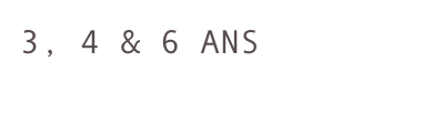 3, 4 & 6 ANS
