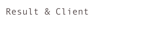 Result & Client