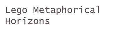 Lego Metaphorical Horizons
