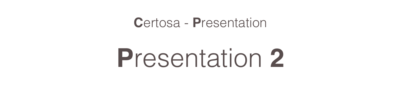
Certosa - Presentation

Presentation 2