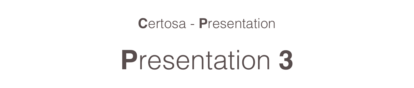 
Certosa - Presentation

Presentation 3