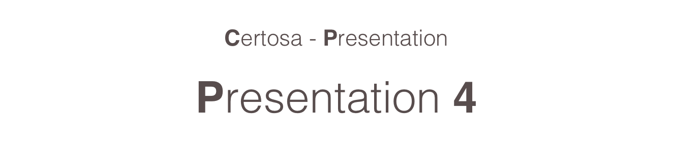 
Certosa - Presentation

Presentation 4