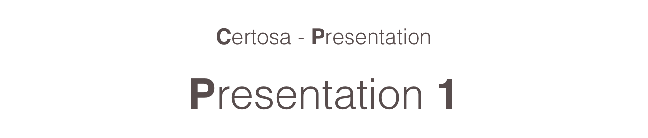 
Certosa - Presentation

Presentation 1