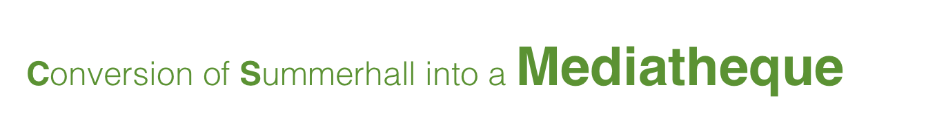 Conversion of Summerhall into a Mediatheque